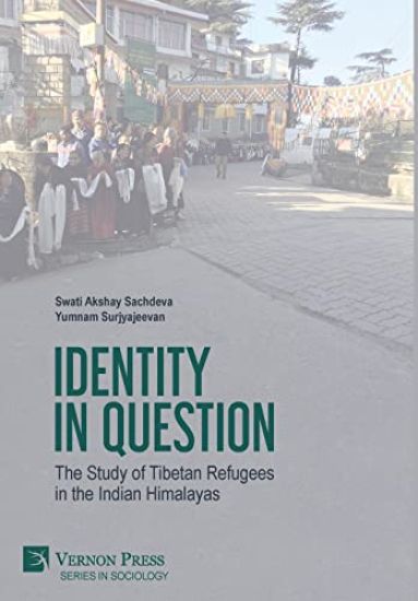 Identity in Question: The Study of Tibetan Refugees in the Indian Himalayas
