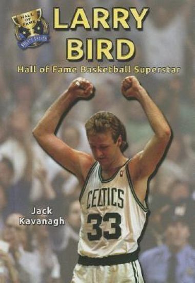 Larry Bird: Hall of Fame Basketball Superstar