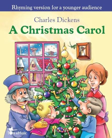 A Christmas Carol. Rhyming version for a younger audience