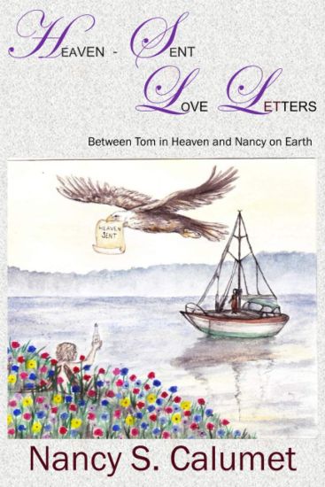 Heaven-Sent Love Letters: Between Tom in Heaven and Nancy on Earth