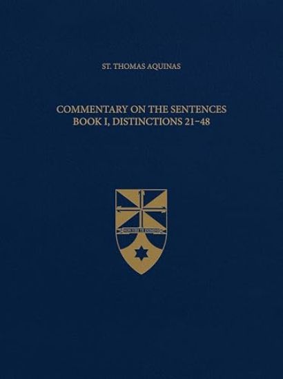 Commentary on the Sentences Book I, Distinctions 21–48