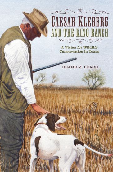 Caesar Kleberg and the King Ranch