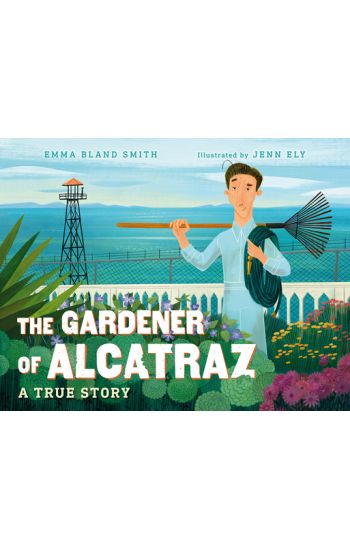 The Gardener of Alcatraz