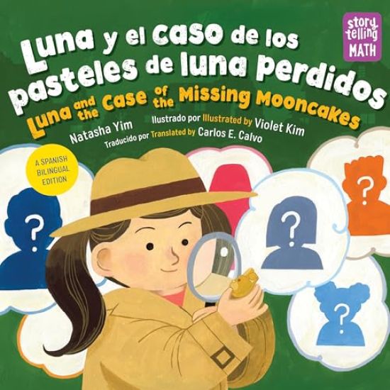 Luna Y El Caso de Los Pasteles de Luna Perdidos / Luna and the Case of the Missing Mooncakes (Spanish Bilingual Edition)