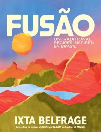 Fusão: Untraditional Recipes Inspired by Brasil