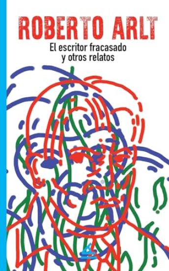 El Escritor Fracasado Y Otros Relatos