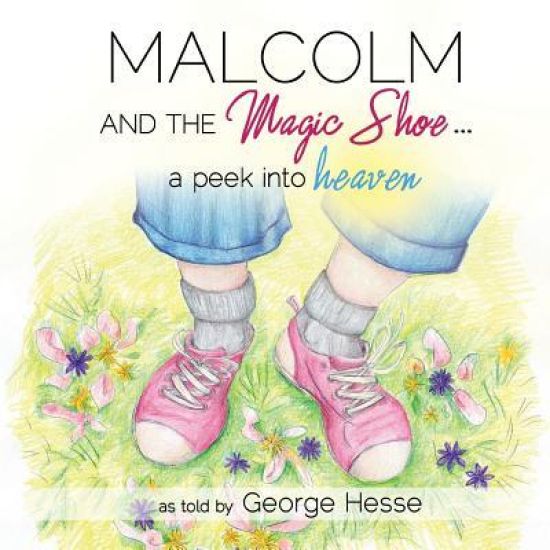 MALCOLM AND THE MAGIC SHOE...a peek into heaven