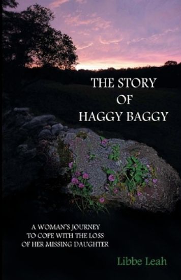 Haggy Baggy: A Woman's Journey To Cope With The Loss Of Her Missing Daughter