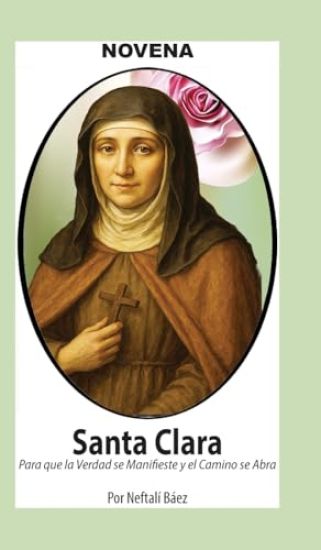Novena De Santa Clara para que la Verdad se manifieste y el Camino se Abra