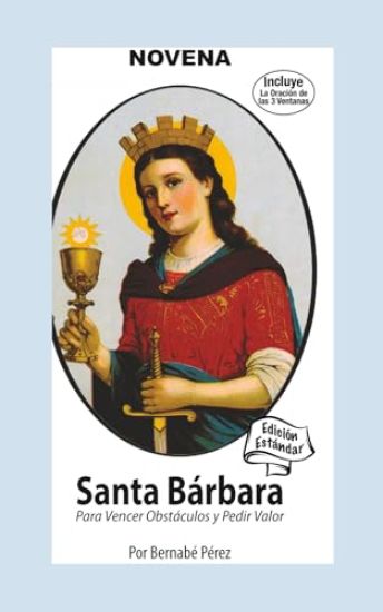 Novena De Santa Bárbara Para Vencer Obstáculos Y Pedir Valor