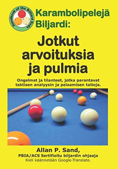 Karambolipelejä Biljardi - Jotkut arvoituksia ja pulmia