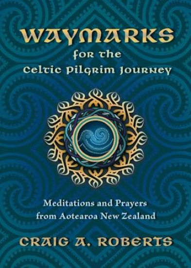 Waymarks for the Celtic Pilgrim Journey