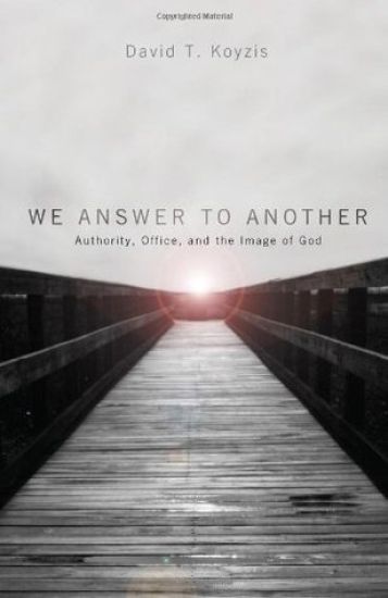 We Answer to Another