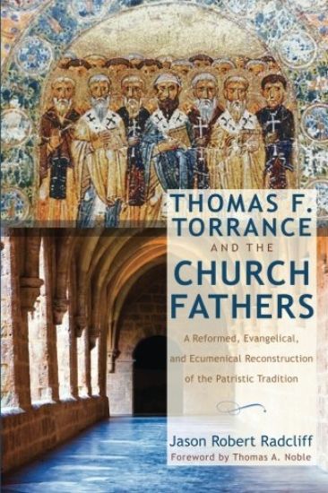 Thomas F. Torrance and the Church Fathers