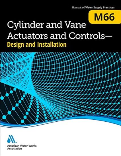 M66 Cylinder and Vane Actuators and Controls, Design and Installation
