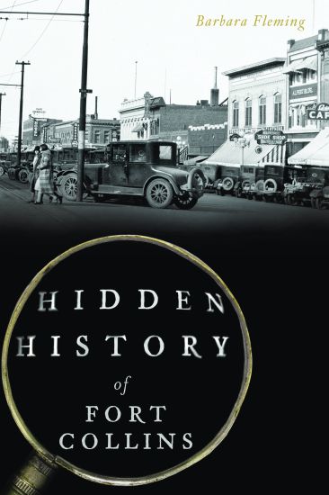Hidden History of Fort Collins
