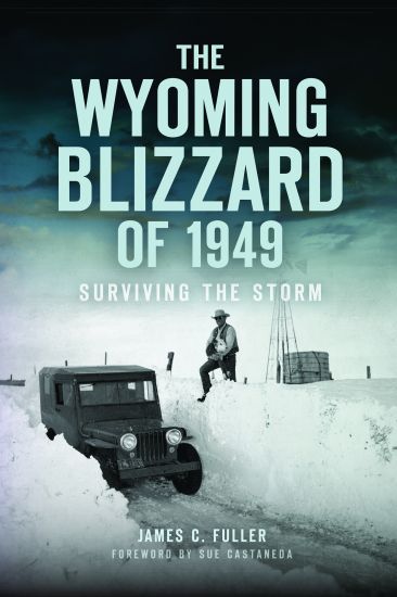 The Wyoming Blizzard of 1949: Surviving the Storm