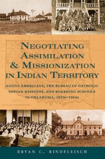 Negotiating Assimilation and Missionization in Indian Territory