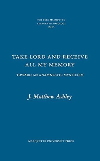 Take Lord and Receive All My Memory