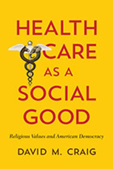 Health Care as a Social Good