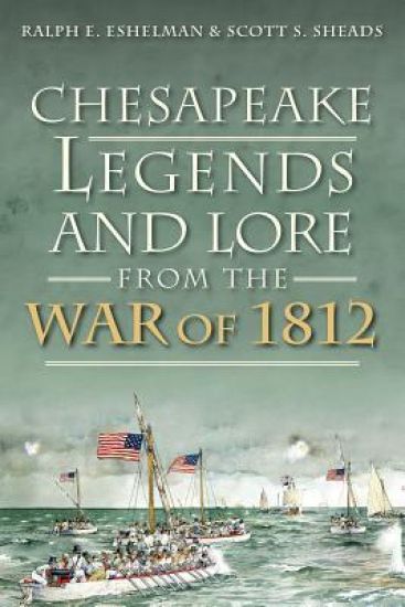 Chesapeake Legends and Lore from the War of 1812