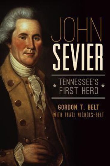 John Sevier: Tennessee's First Hero