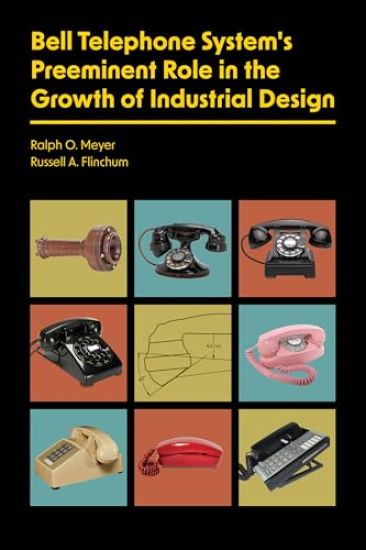 Bell Telephone System's Preeminent Role in the Growth of Industrial Design