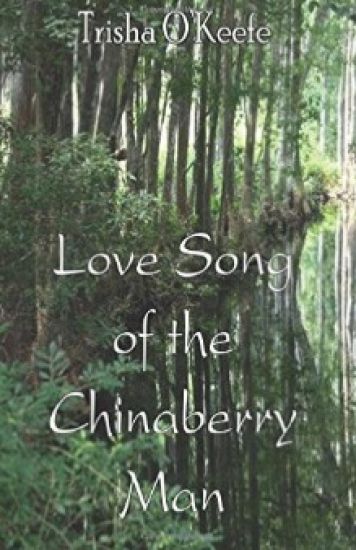 Love Song of the Chinaberry Man