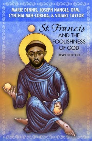 St. Francis and the Foolishness of God