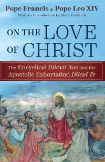 On the Love of Christ: The Encyclical Delexit Nos and the Apostolic on the Love of Christ: The Encyclical Delexit Nos and the Apostolic Exhortation De