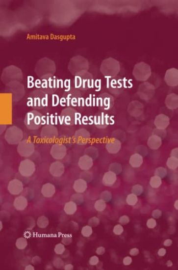 Beating Drug Tests and Defending Positive Results