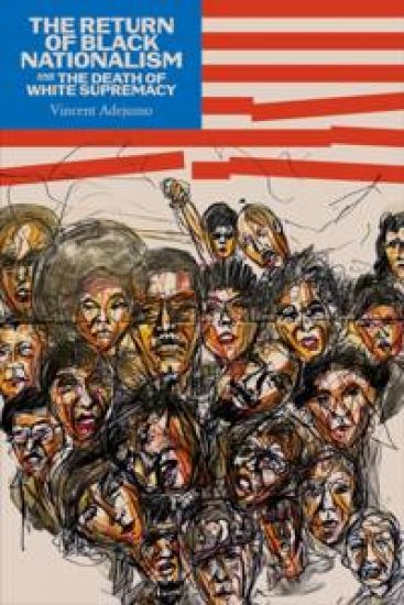 Return of Black Nationalism and the Death of White Supremacy The