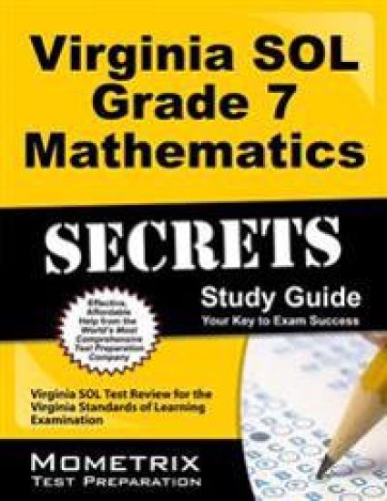 Virginia Sol Grade 7 Mathematics Secrets Study Guide: Virginia Sol Test Review for the Virginia Standards of Learning Examination