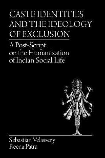 Caste Identities and The Ideology of Exclusion