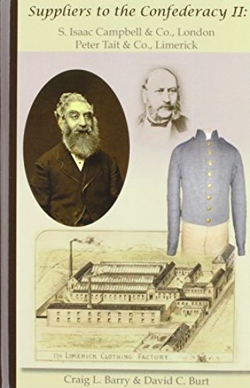 Suppliers to the Confederacy II S Isaac Campbell & Co., London Peter Tait & Co., Limerick