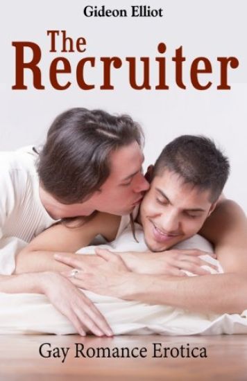 The Recruiter: Gay Romance Erotica