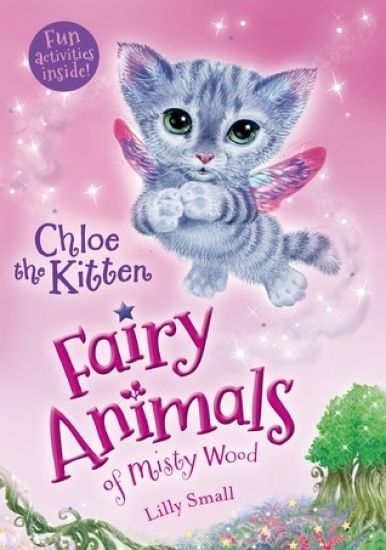 Chloe the Kitten: Fairy Animals of Misty Wood