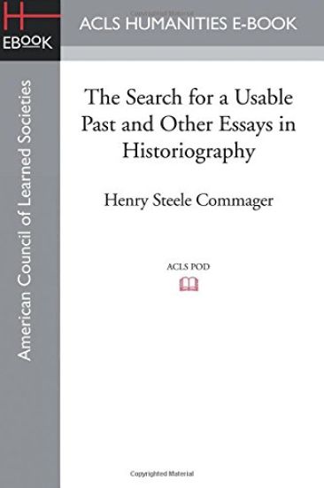 The Search for a Usable Past and Other Essays in Historiography