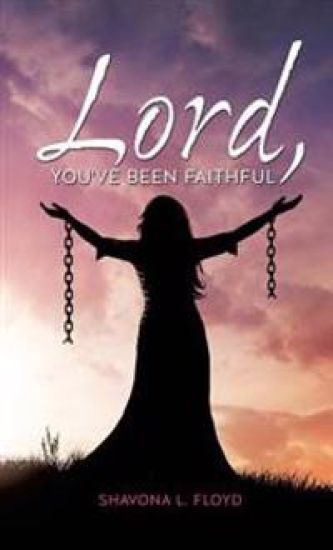 Lord, You've Been Faithful