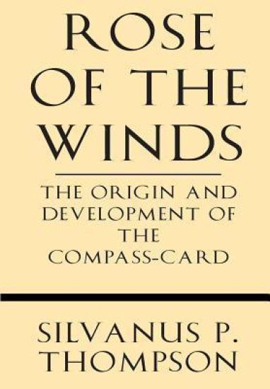 Rose of the Winds: The Origin and Development of the Compass-Card