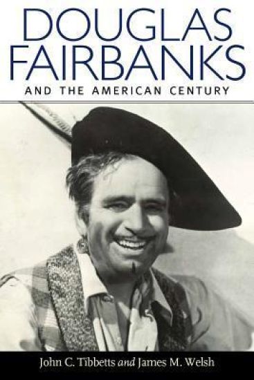 Douglas Fairbanks and the American Century