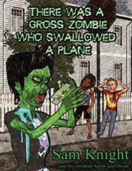 There Was a Gross Zombie Who Swallowed a Plane