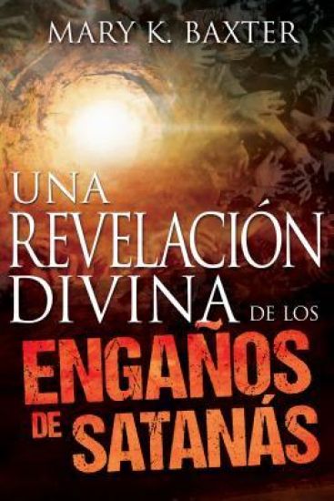 Una Revelación Divina de Los Engaños de Satanás