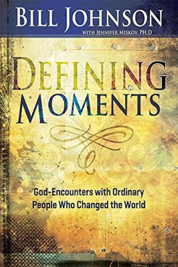 Defining Moments: God-Encounters with Ordinary People Who Changed the World (Spiritual Biographies of John Wesley, Charles G. Finney, Dwight L. Moody,