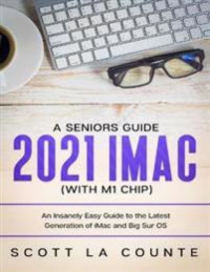 A Seniors Guide to the 2021 IMAC (with M1 Chip)
