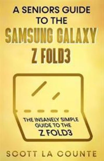 A Senior's Guide to the Samsung Galaxy Z Fold3