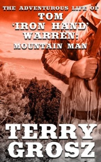 The Adventurous Life of Tom "Iron Hand" Warren