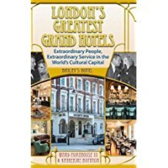 London's Greatest Grand Hotels - Bailey's Hotel (hardback)