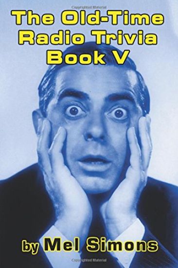 The Old-Time Radio Trivia Book V
