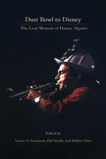 Dust Bowl to Disney - The Lost Memoir of Danny Alguire